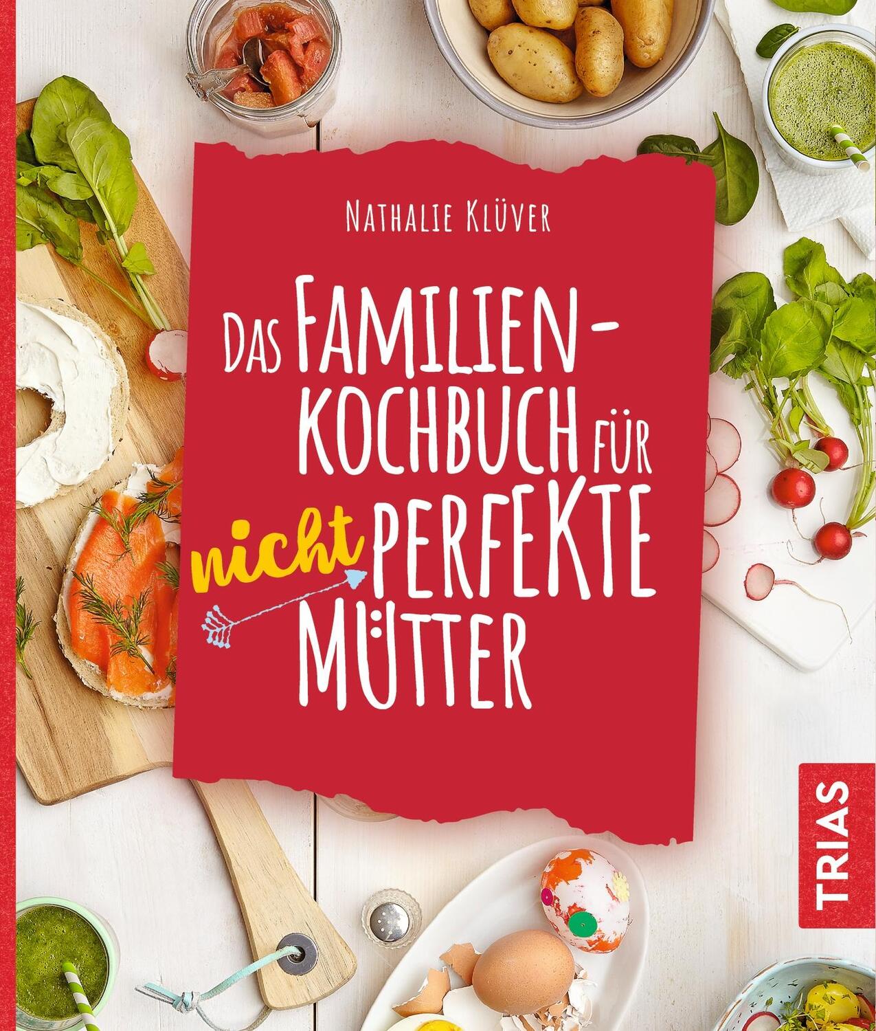 Cover: 9783432111360 | Das Familienkochbuch für nicht perfekte Mütter | Über 80 Rezepte