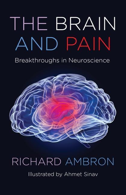 Cover: 9780231204873 | The Brain and Pain | Breakthroughs in Neuroscience | Richard Ambron