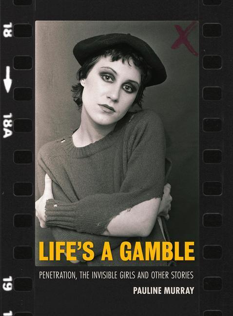 Cover: 9781913172701 | Life's a Gamble | Penetration, The Invisible Girls and Other Stories