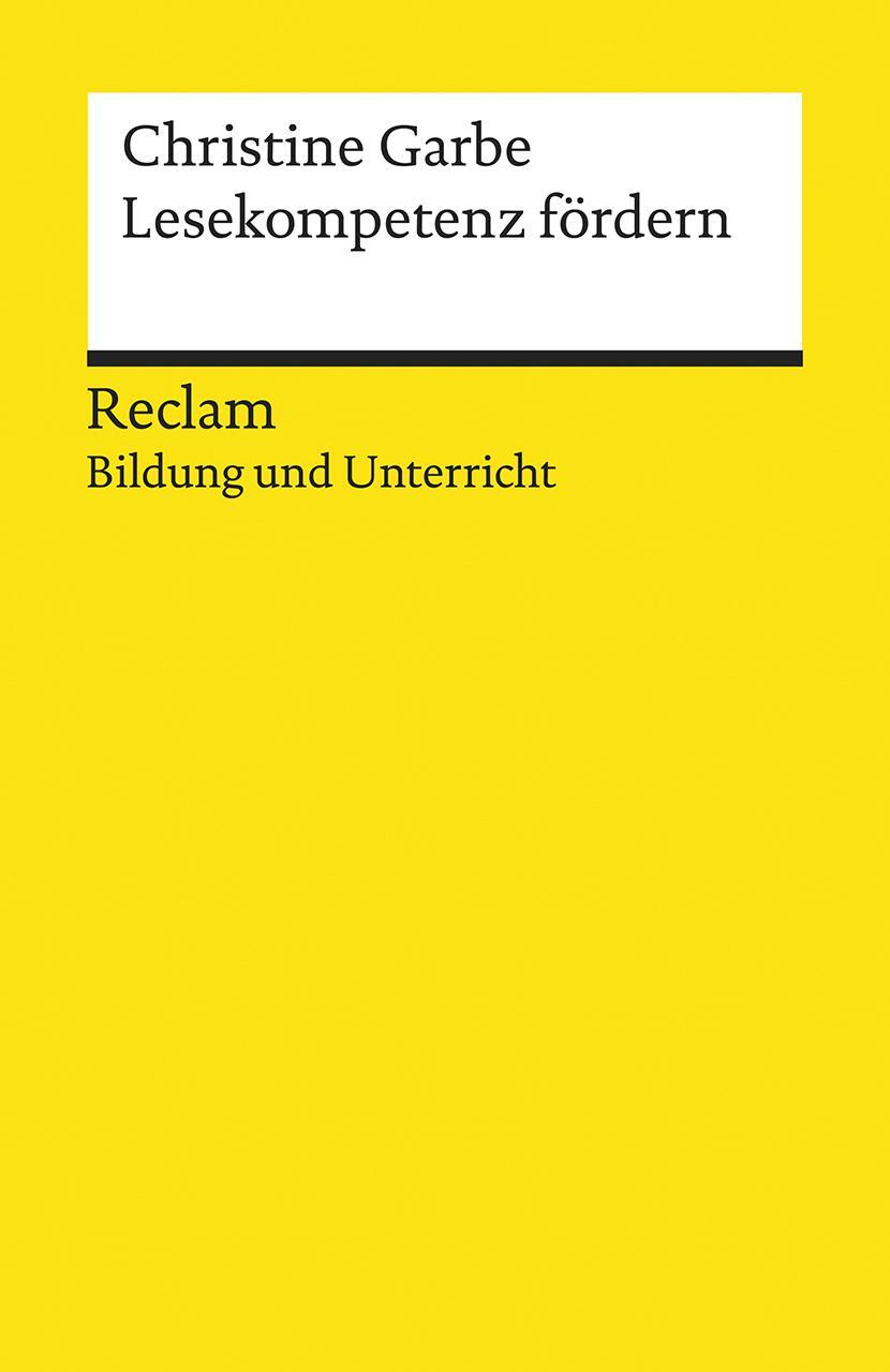 Cover: 9783150196939 | Lesekompetenz fördern | Reclam Bildung und Unterricht | Garbe | Buch