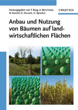 Cover: 9783527324170 | Anbau und Nutzung von Bäumen auf landwirtschaftlichen Flächen | Buch