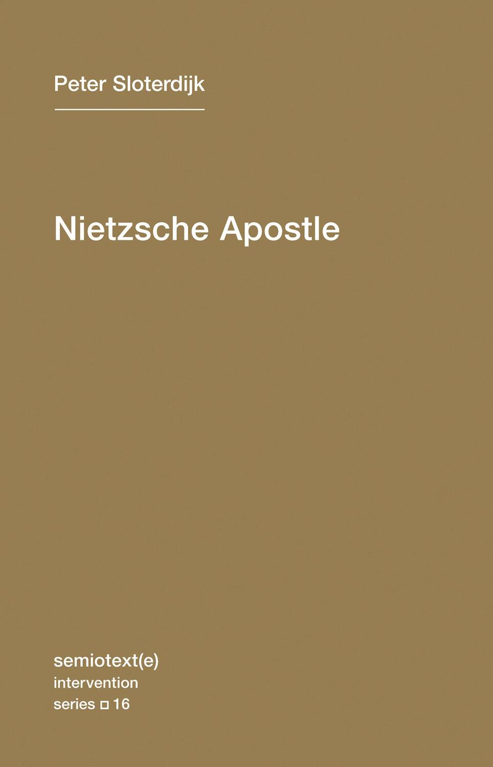 Cover: 9781584350996 | Nietzsche Apostle, Volume 16 | Peter Sloterdijk | Taschenbuch | 2013