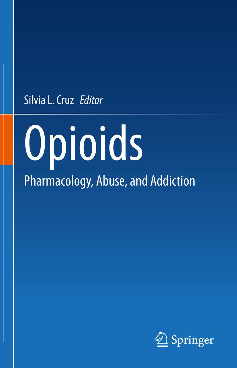 Cover: 9783031099359 | Opioids | Pharmacology, Abuse, and Addiction | Silvia L. Cruz | Buch