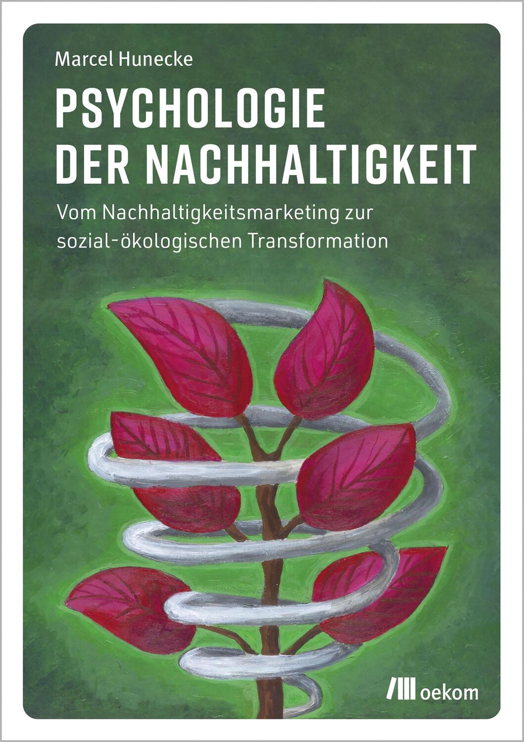 Cover: 9783962383596 | Psychologie der Nachhaltigkeit | Marcel Hunecke | Taschenbuch | 2022