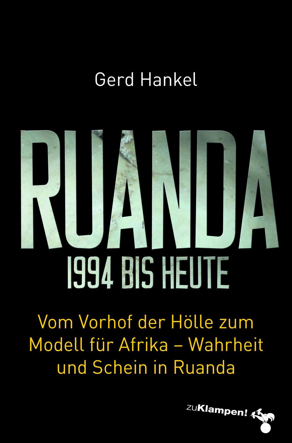 Cover: 9783987370199 | Ruanda 1994 bis heute | Gerd Hankel | Taschenbuch | 174 S. | Deutsch