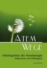 Cover: 9783837004687 | Atem Wege | Arbeitsgebiete der Atemtherapie | Stefan Bischof | Buch