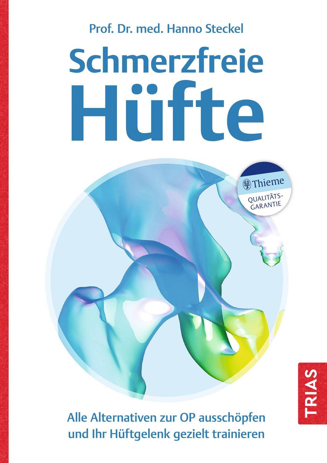 Cover: 9783432115238 | Schmerzfreie Hüfte | Hanno Steckel | Taschenbuch | 164 S. | Deutsch