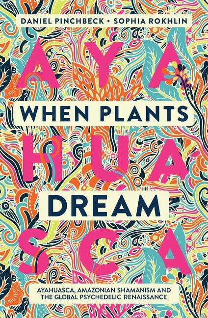 Cover: 9781786785459 | When Plants Dream | Daniel Pinchbeck | Taschenbuch | Englisch | 2021