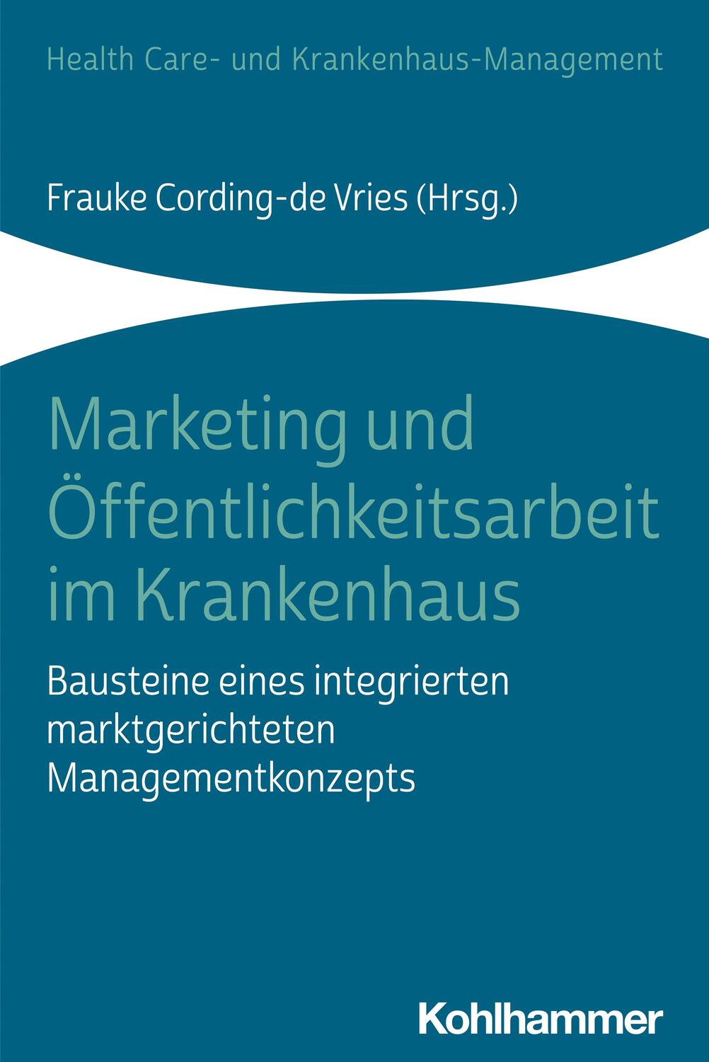 Cover: 9783170230668 | Marketing und Öffentlichkeitsarbeit im Krankenhaus | Vries | Buch