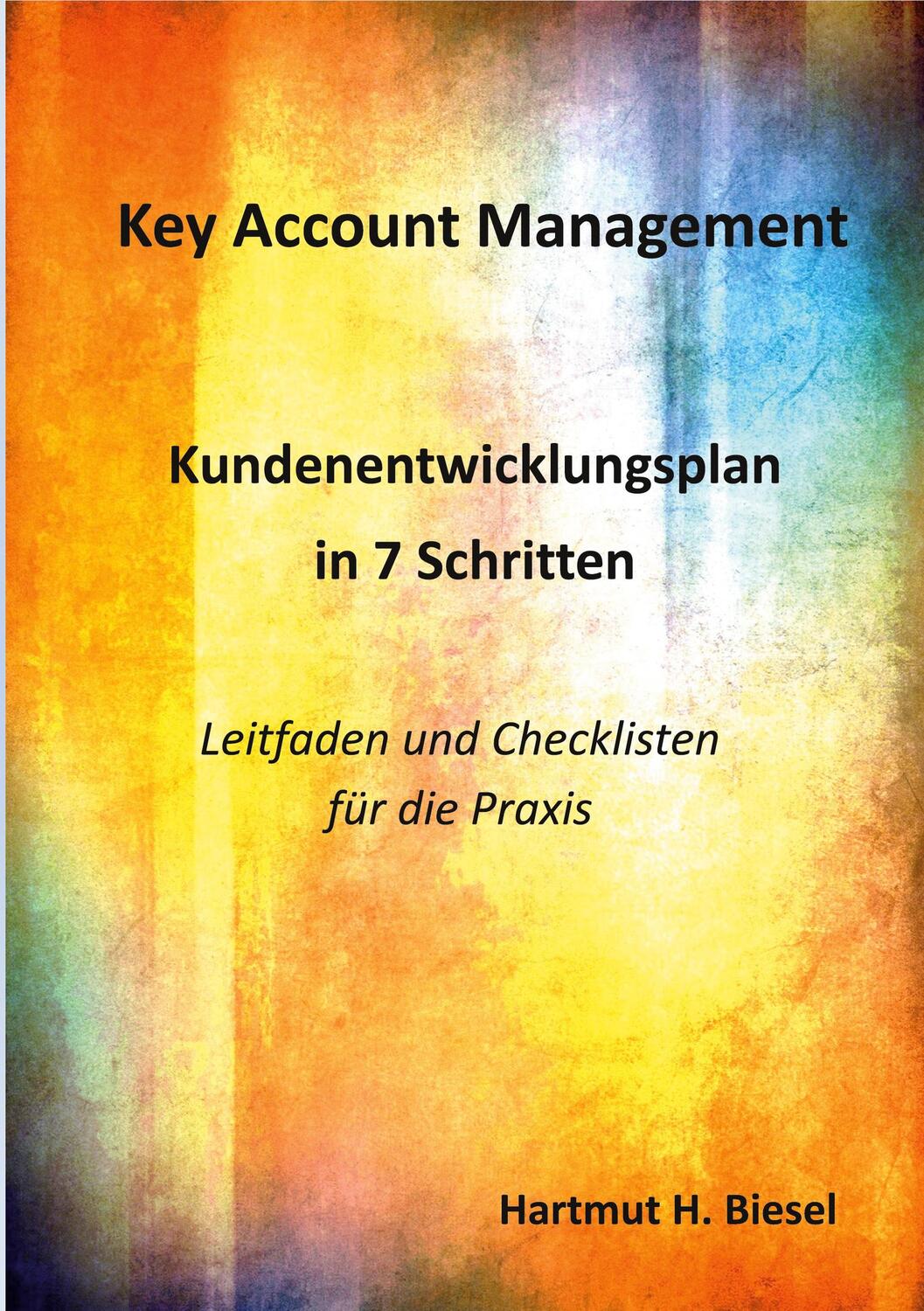 Cover: 9783750425996 | Key Account Management | Kundenentwicklungsplan in 7 Schritten | Buch