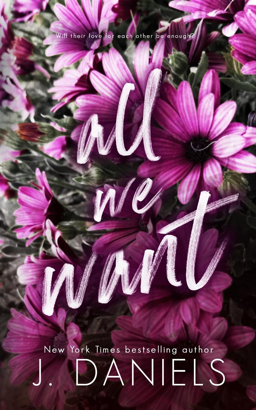 Cover: 9781970127270 | All We Want | An Alabama Summer Novella | J. Daniels | Taschenbuch