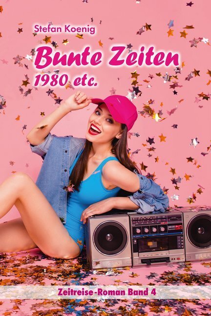 Cover: 9783981787757 | Bunte Zeiten - 1980 etc. | Stefan Koenig | Taschenbuch | Deutsch