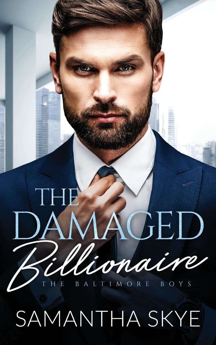 Cover: 9780645714463 | The Damaged Billionaire | A Second Chance Billionaire Romance | Skye