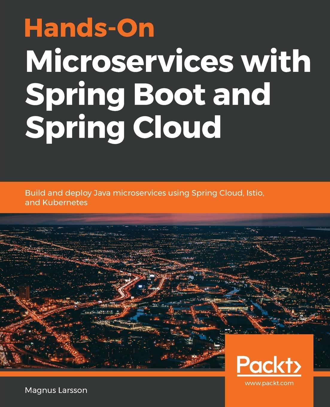 Cover: 9781789613476 | Hands-On Microservices with Spring Boot and Spring Cloud | Larsson