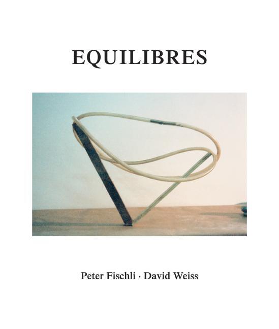 Cover: 9783865601490 | Peter Fischli und David Weiss. Equilibres. Deutsche Ausgabe | Buch
