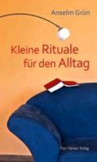 Cover: 9783896805416 | Kleine Rituale für den Alltag | Anselm Grün | Buch | Deutsch | 2012