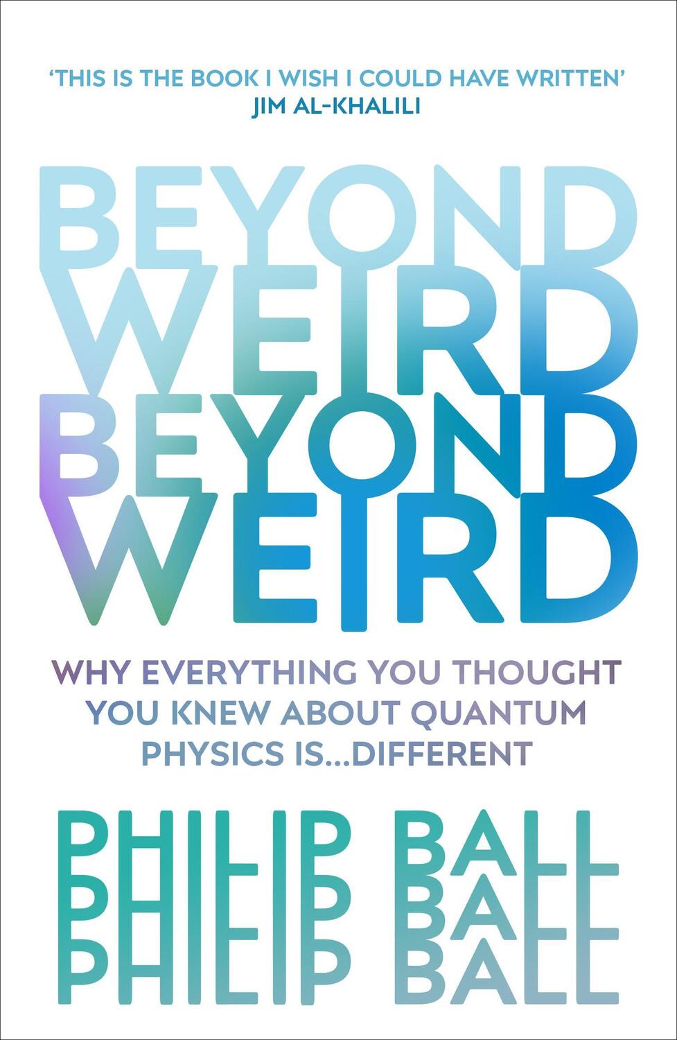 Cover: 9781784706081 | Beyond Weird | Philip Ball | Taschenbuch | B-format paperback | 2019