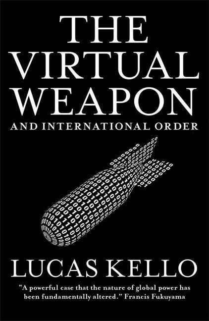 Cover: 9780300234497 | The Virtual Weapon and International Order | Lucas Kello | Taschenbuch