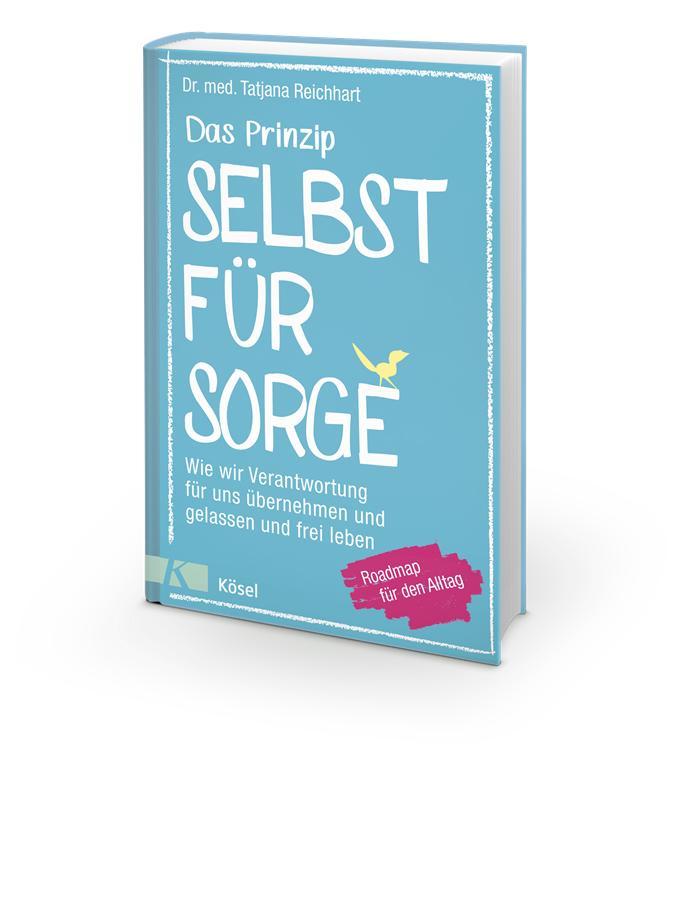 Bild: 9783466347292 | Das Prinzip Selbstfürsorge | Tatjana Reichhart | Buch | 288 S. | 2019