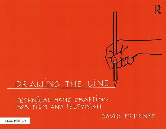 Cover: 9781138290334 | Drawing the Line: Technical Hand Drafting for Film and Television