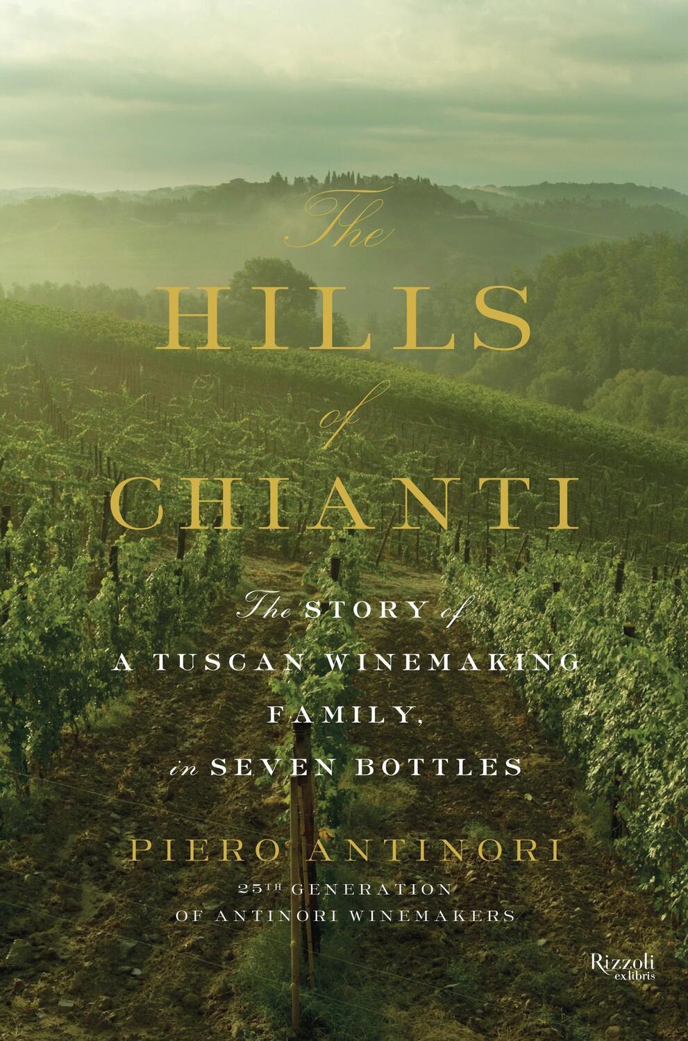 Cover: 9780847843886 | Hills of Chianti : The Story of a Tuscan Winemaking Family, in...