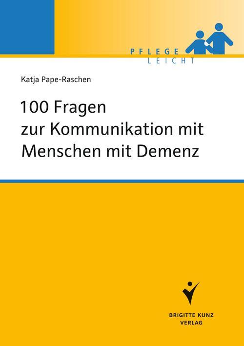 Cover: 9783899937855 | 100 Fragen zur Kommunikation mit Menschen mit Demenz | Pape-Raschen