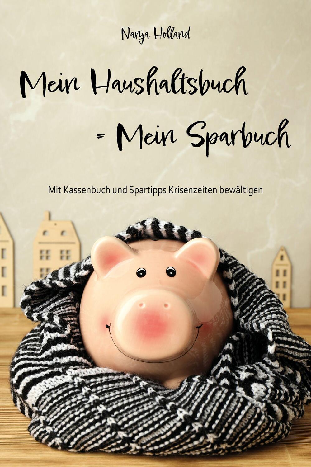 Cover: 9783990510902 | Mein Haushaltsbuch = Mein Sparbuch | Nanja Holland | Taschenbuch