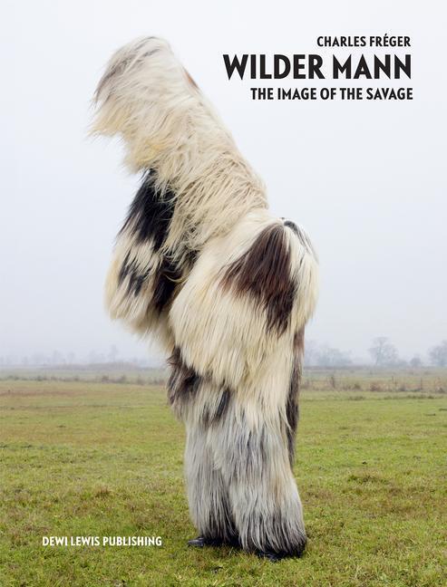 Cover: 9781907893230 | Wilder Mann | The image of the Savage | Charles Freger | Buch | 2012