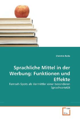 Cover: 9783639265118 | Sprachliche Mittel in der Werbung: Funktionen und Effekte | Rolle