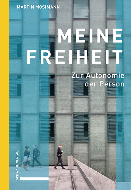 Cover: 9783796544835 | Meine Freiheit | Zur Autonomie der Person | Martin Mosimann | Buch