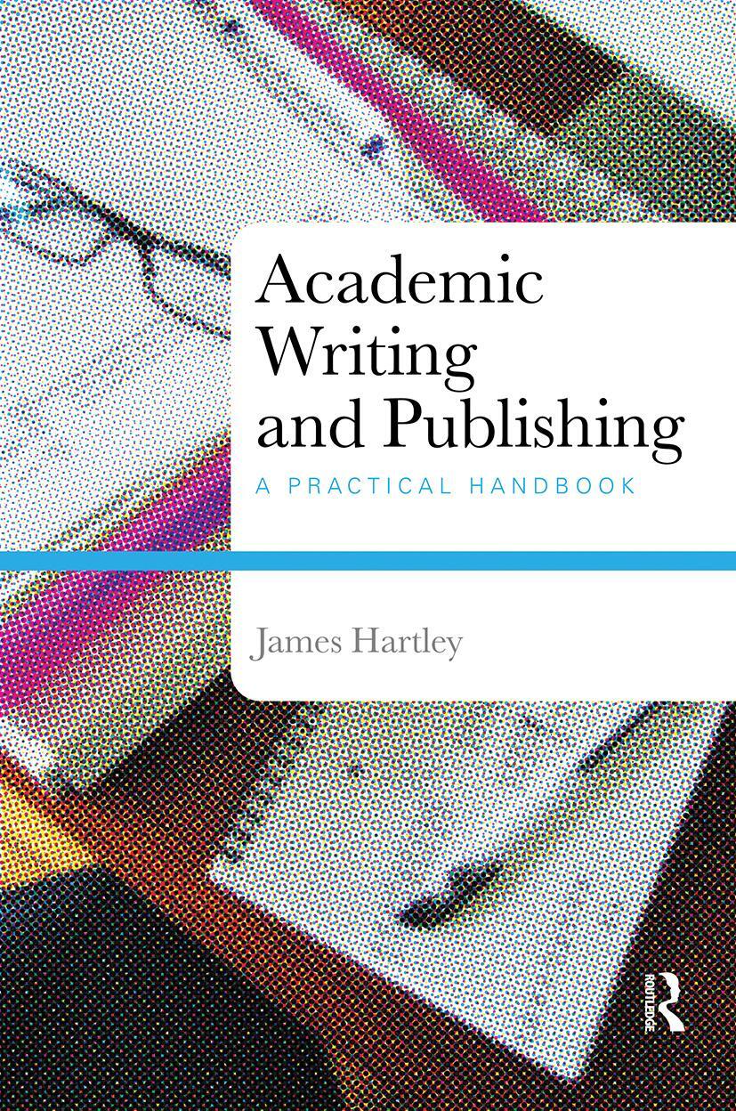 Cover: 9780415453226 | Academic Writing and Publishing | A Practical Handbook | James Hartley