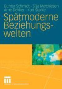 Cover: 9783531142852 | Spätmoderne Beziehungswelten | Gunter Schmidt (u. a.) | Taschenbuch