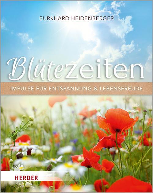 Cover: 9783451033315 | Blütezeiten. Impulse für Entspannung und Lebensfreude | Heidenberger