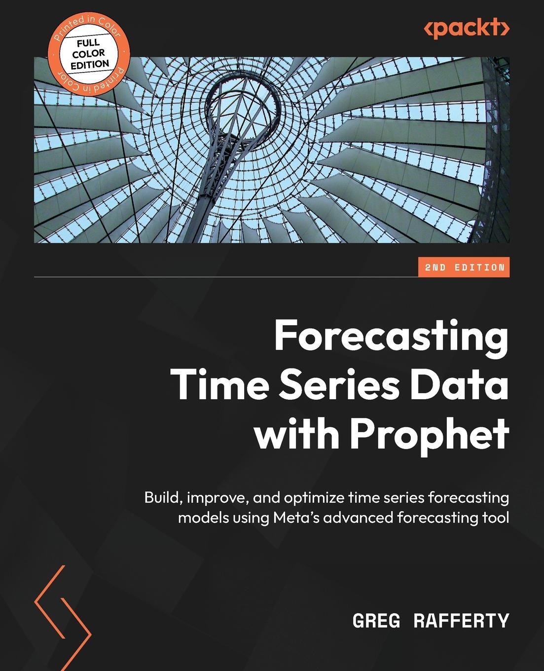 Cover: 9781837630417 | Forecasting Time Series Data with Prophet - Second Edition | Rafferty
