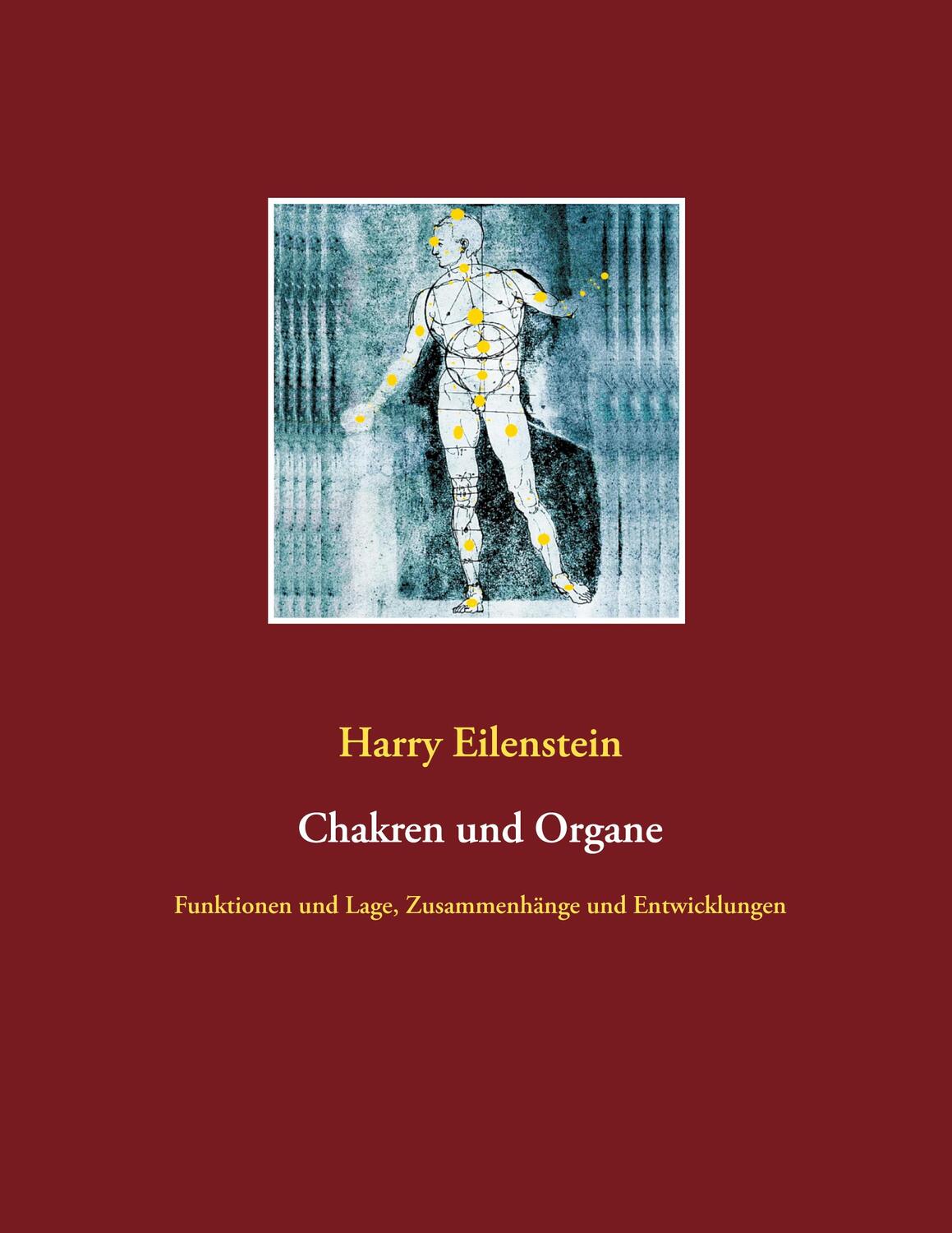 Cover: 9783751968676 | Chakren und Organe | Harry Eilenstein | Taschenbuch | Books on Demand
