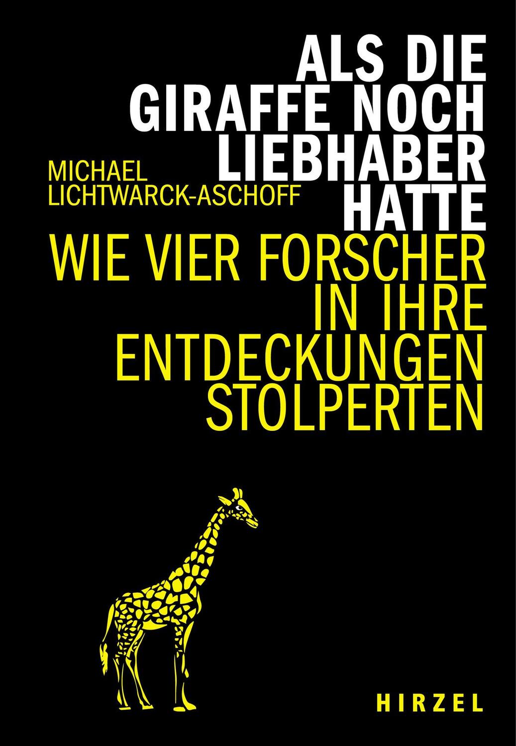 Cover: 9783777630823 | Als die Giraffe noch Liebhaber hatte | Michael Lichtwarck-Aschoff