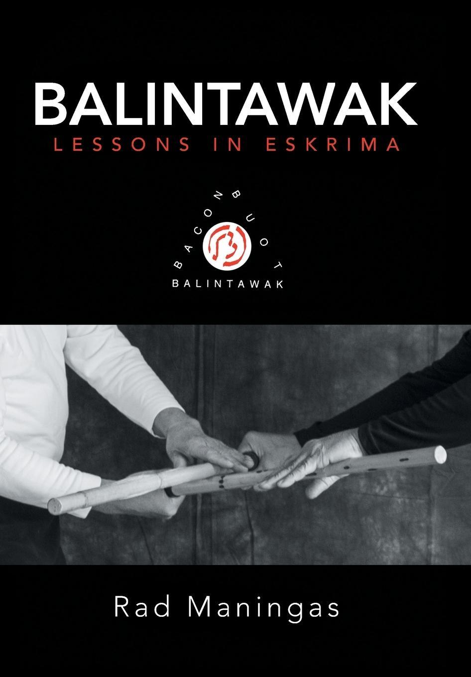 Cover: 9781491749982 | Balintawak | Lessons in Eskrima | Rad Maningas | Buch | Englisch