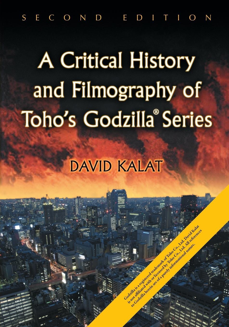 Cover: 9781476672946 | Critical History and Filmography of Toho's Godzilla Series, 2D Ed.