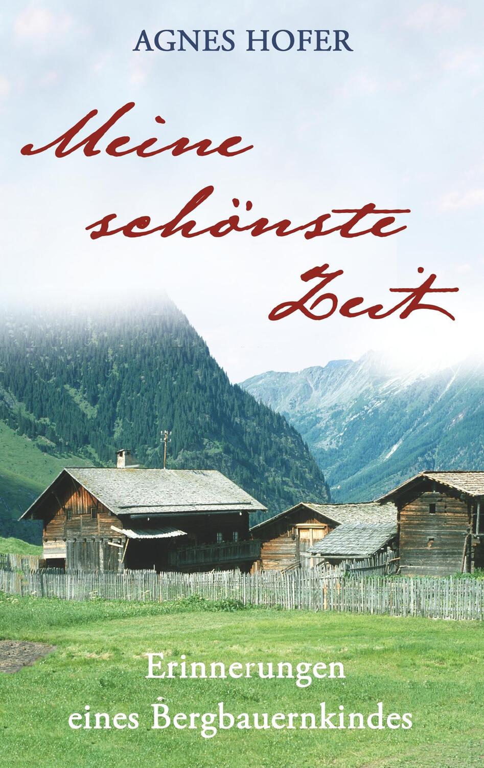 Cover: 9783749419630 | Meine schönste Zeit | Erinnerungen eines Bergbauernkindes | Hofer