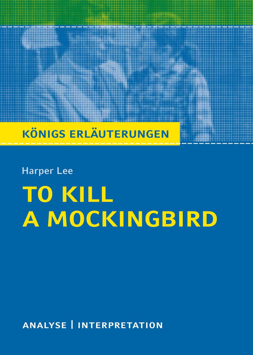 Cover: 9783804420427 | To Kill a Mockingbird. Königs Erläuterungen | Harper Lee | Taschenbuch