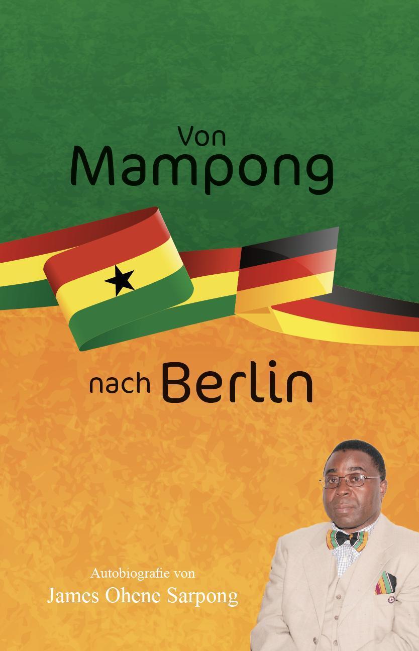 Cover: 9783962007010 | Von Mampong nach Berlin | James Ohene Sarpong | Taschenbuch | Deutsch