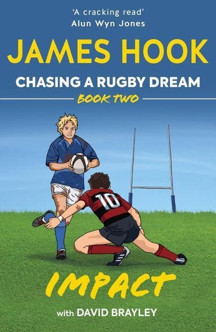 Cover: 9781913538255 | Chasing a Rugby Dream | Book Two: Impact | James Hook (u. a.) | Buch