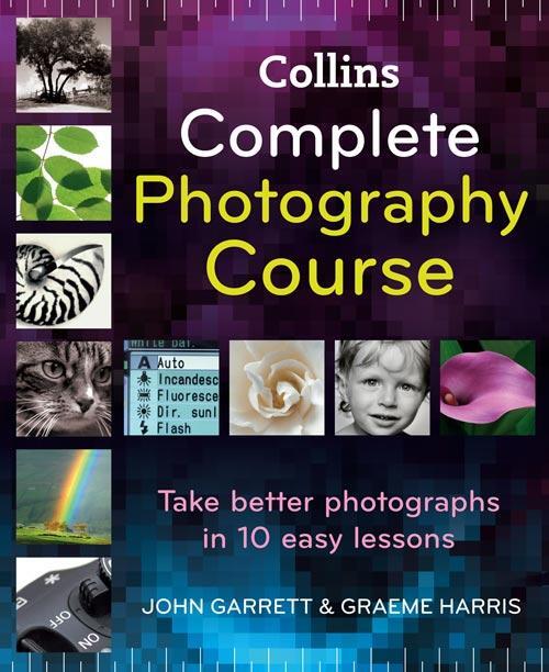 Cover: 9780007279920 | Collins Complete Photography Course | John Garrett (u. a.) | Buch