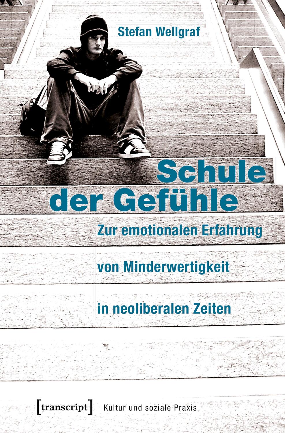 Cover: 9783837640397 | Schule der Gefühle | Stefan Wellgraf | Taschenbuch | 446 S. | Deutsch
