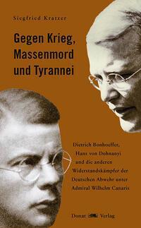 Cover: 9783949116179 | Gegen Krieg, Massenmord und Tyrannei | Siegfried Kratzer | Buch | 2023