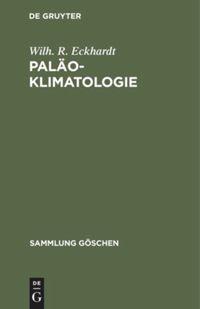 Cover: 9783111019109 | Paläoklimatologie | Wilh. R. Eckhardt | Buch | 119 S. | Deutsch