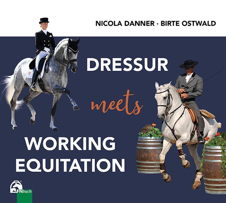Cover: 9783885424116 | Dressur meets Working Equitation | Nicola Danner (u. a.) | Taschenbuch