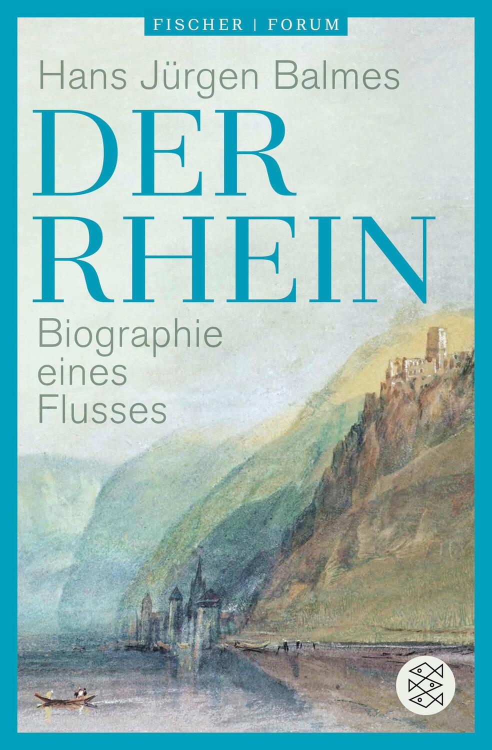 Cover: 9783596704248 | Der Rhein | Biographie eines Flusses | Hans Jürgen Balmes | Buch