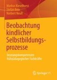 Cover: 9783531197326 | Beobachtung kindlicher Selbstbildungsprozesse | Kieselhorst (u. a.)
