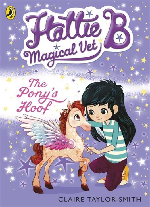 Cover: 9780141352442 | Hattie B, Magical Vet: The Pony's Hoof (Book 5) | Claire Taylor-Smith